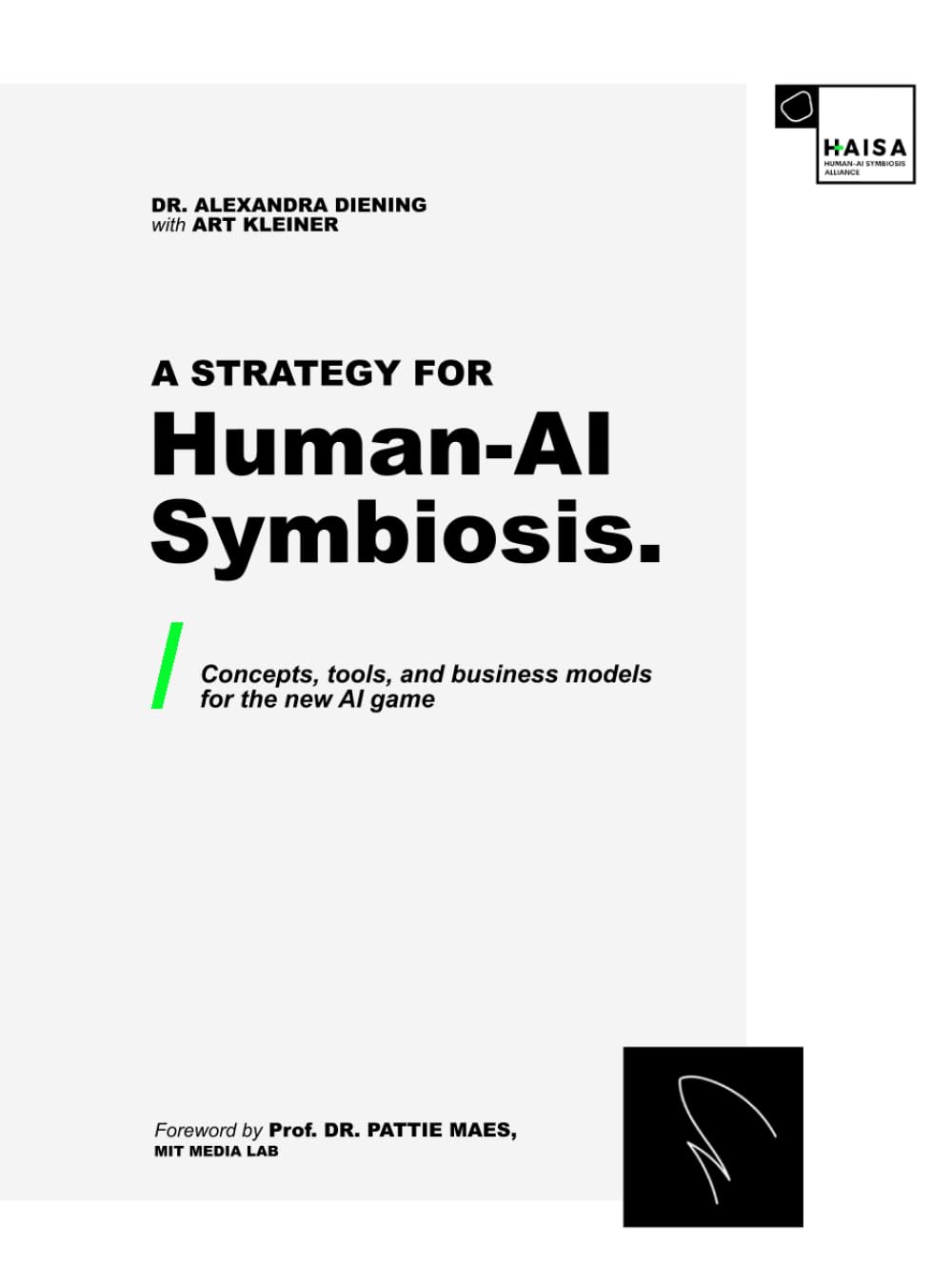 A Strategy for Human-AI Symbiosis.: Concepts, Tools, and Business Models for the New AI Game Business, Finance & Career