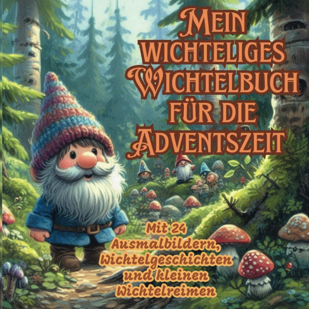 Mein wichteliges Wichtelbuch für die Adventszeit: Mit 24 Ausmalbildern, Wichtelgeschichten und kleinen Wichtelreimen Non-fiction
