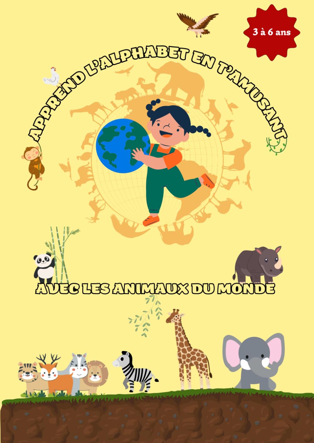 Apprend l'alphabet en t'amusant avec les animaux du monde: Coloriage d'animaux pour enfant pour apprendre l'alphabet et à compter tout en s'amusant book