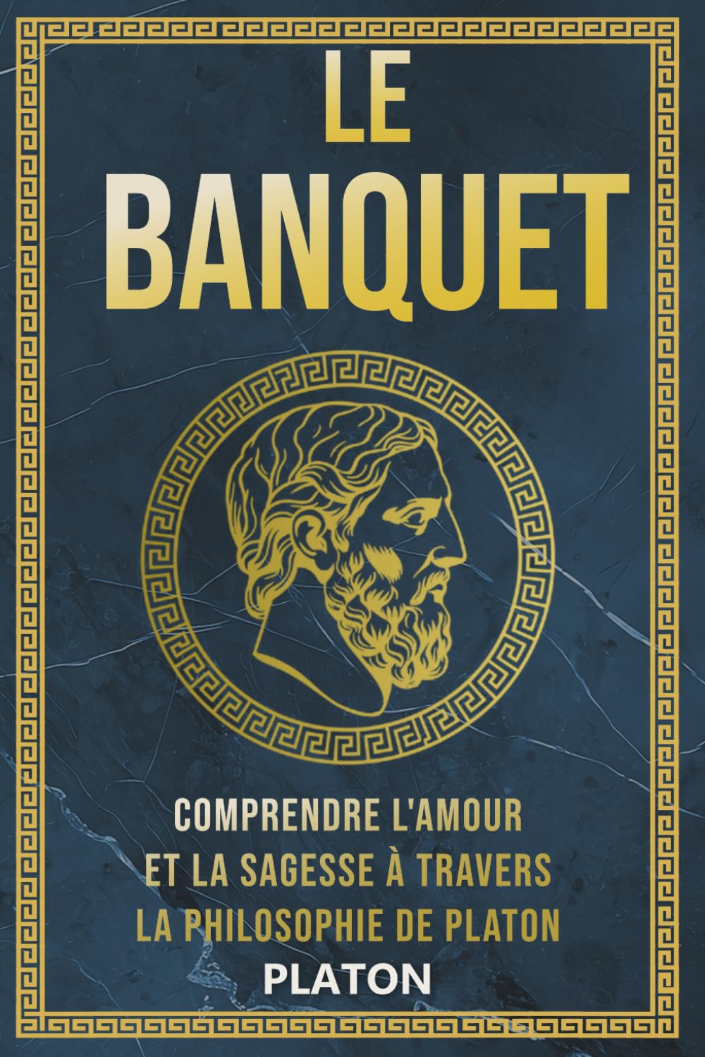 Le Banquet: Comprendre l'amour et la sagesse à travers la philosophie de Platon (Les Sentiers de la Vérité : Dialogues Philosophiques de Platon) Books