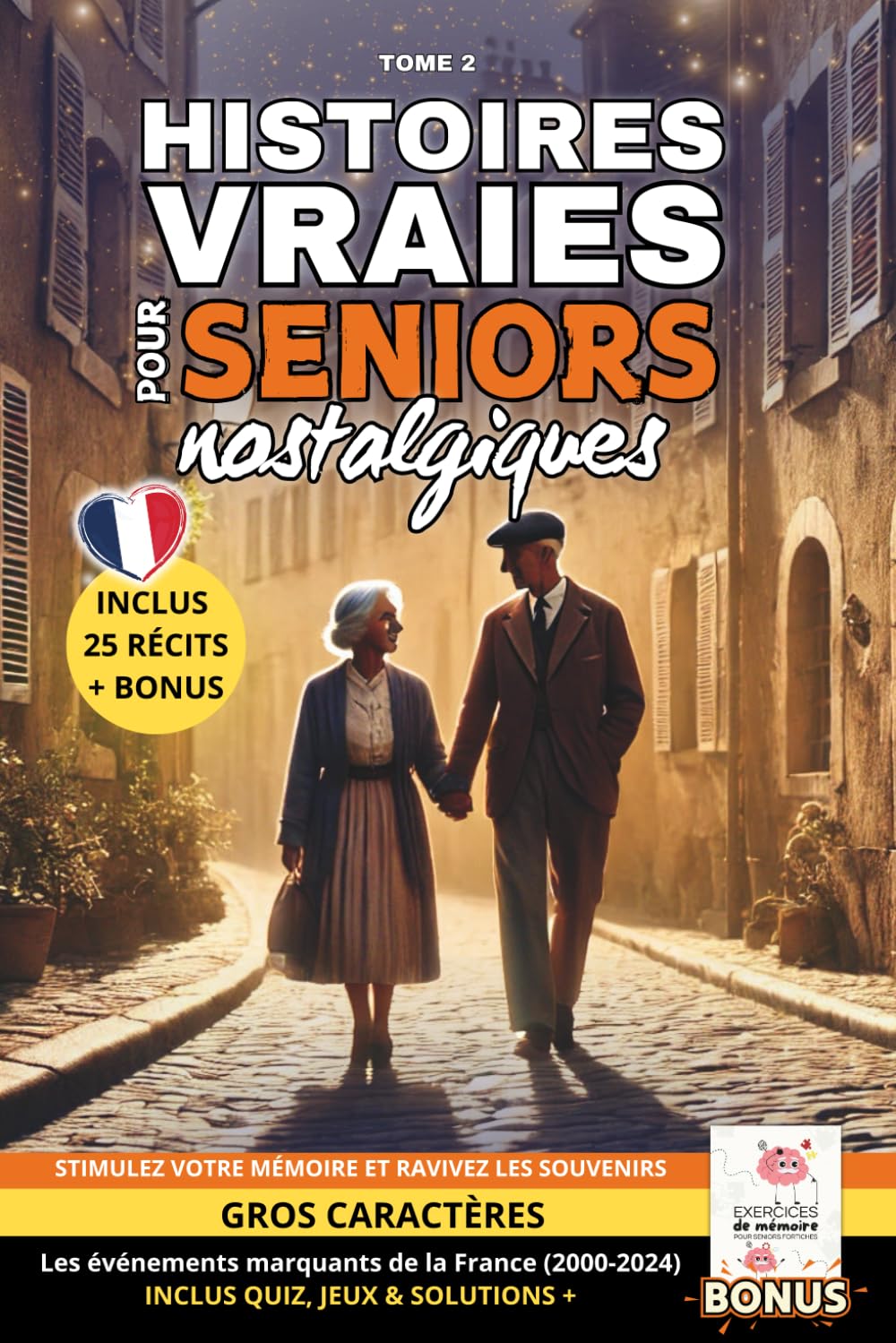 Histoires Vraies pour Seniors Nostalgiques - Tome 2: 25 récits courts d'histoires vraies et captivantes en GROS CARACTÈRES pour seniors, inspirées de ... Souvenirs et l'Histoire de la France, Band 2) Social Sciences