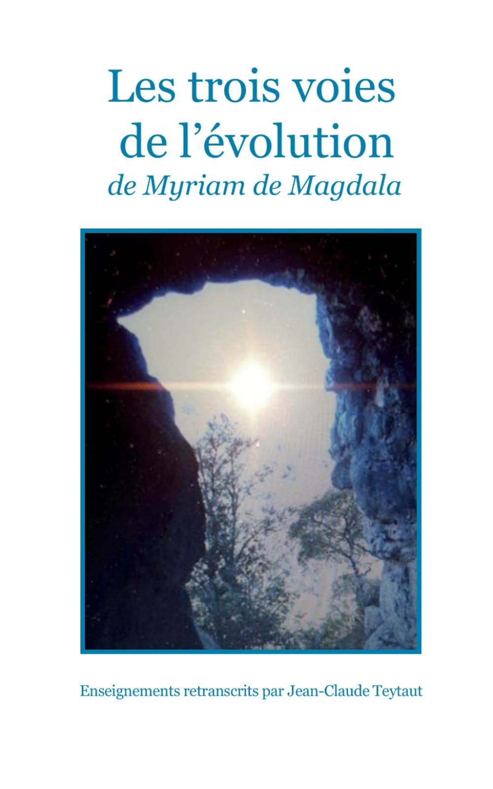 Les trois voies de l'évolution de Myriam de Magdala book