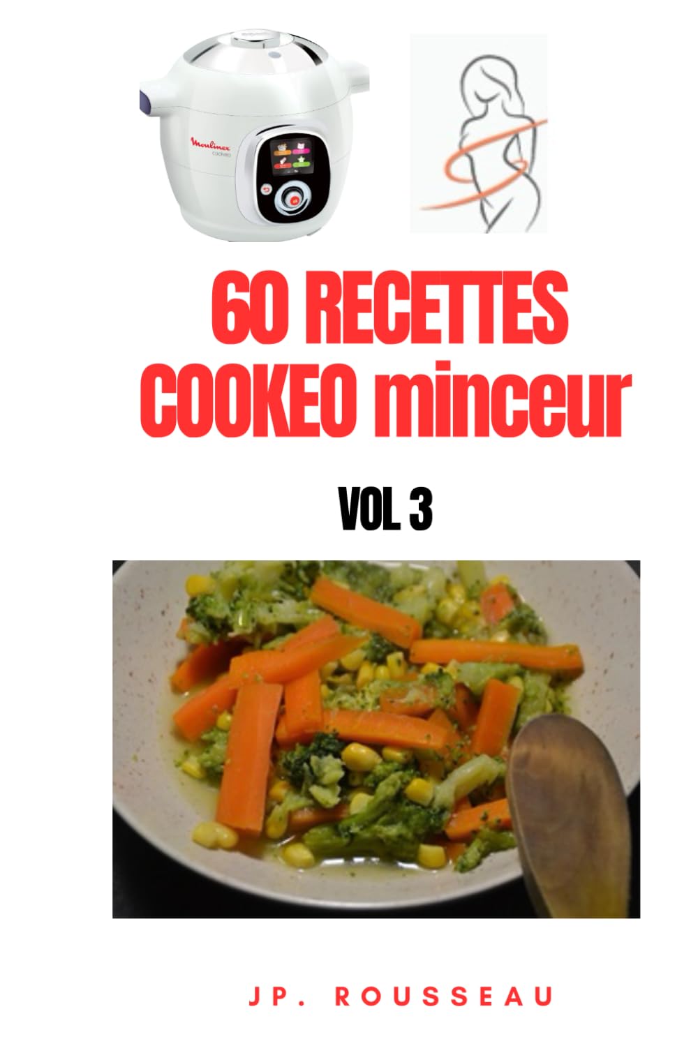 60 recettes cookeo minceur VOL 3: Un concentré de saveurs légères et de recettes équilibrées ! Medicine