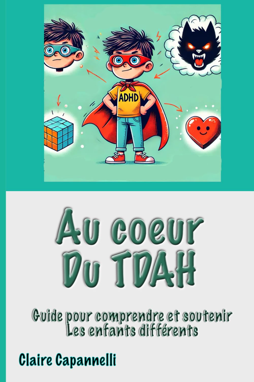 Au Cœur du TDAH : Guide pour Comprendre et Soutenir les Enfants Différents: Ressources et témoignages d'une maman book