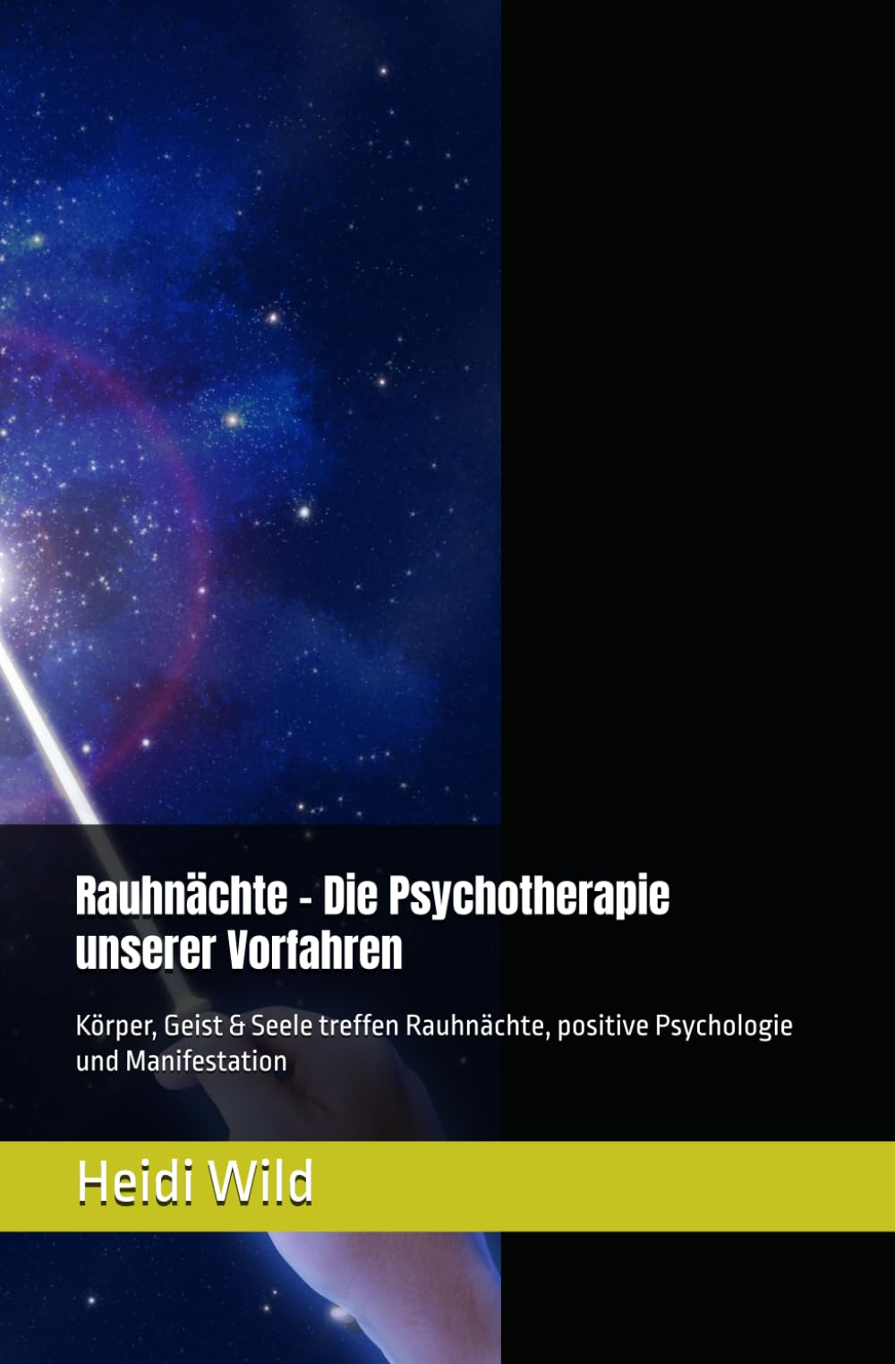 Rauhnächte - Die Psychotherapie unserer Vorfahren: Körper, Geist & Seele treffen Rauhnächte, positive Psychologie und Manifestation Religion & Esotericism