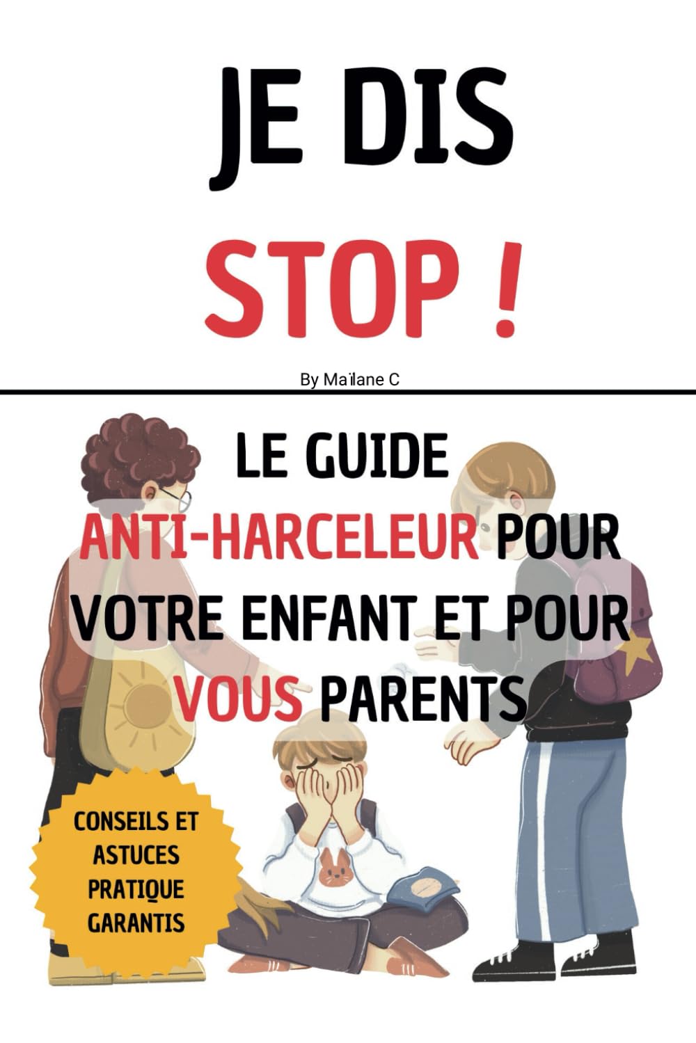 JE DIS STOP !: GUIDE ANTI-HARCELEUR POUR VOTRE ENFANTS ET POUR VOUS PARENTS book