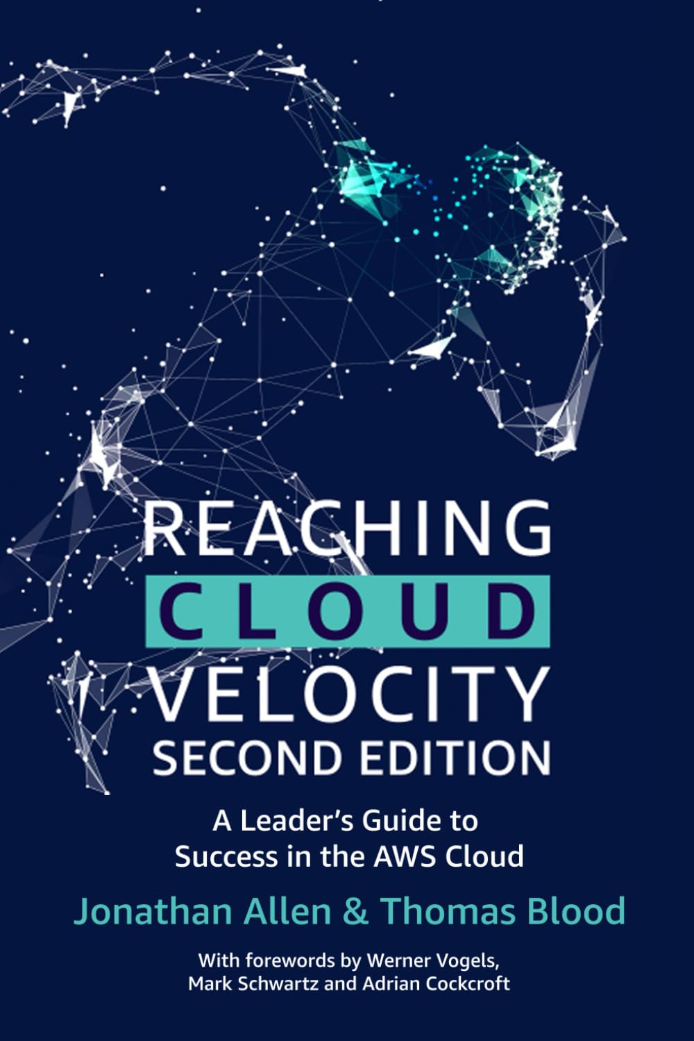 Reaching Cloud Velocity - Second Edition: A Leader's Guide to Success in the AWS Cloud Business, Finance & Career