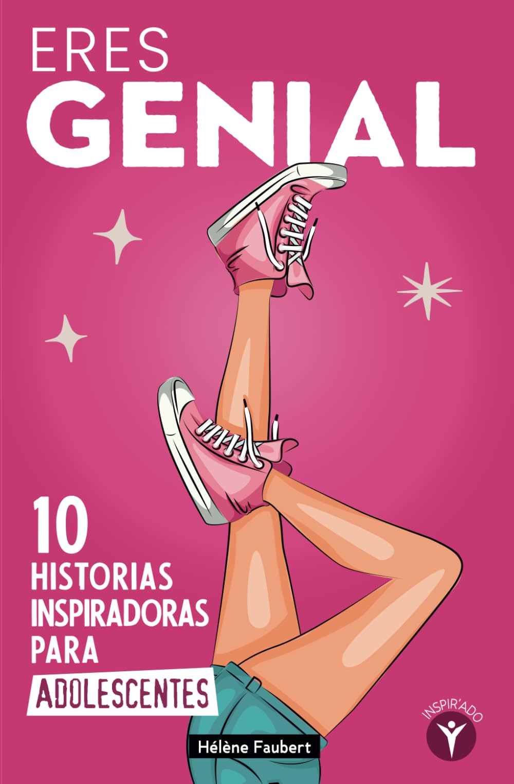 Eres genial: 10 historias inspiradoras para chicas adolescentes sobre la confianza y el asertividad. 6-9 years