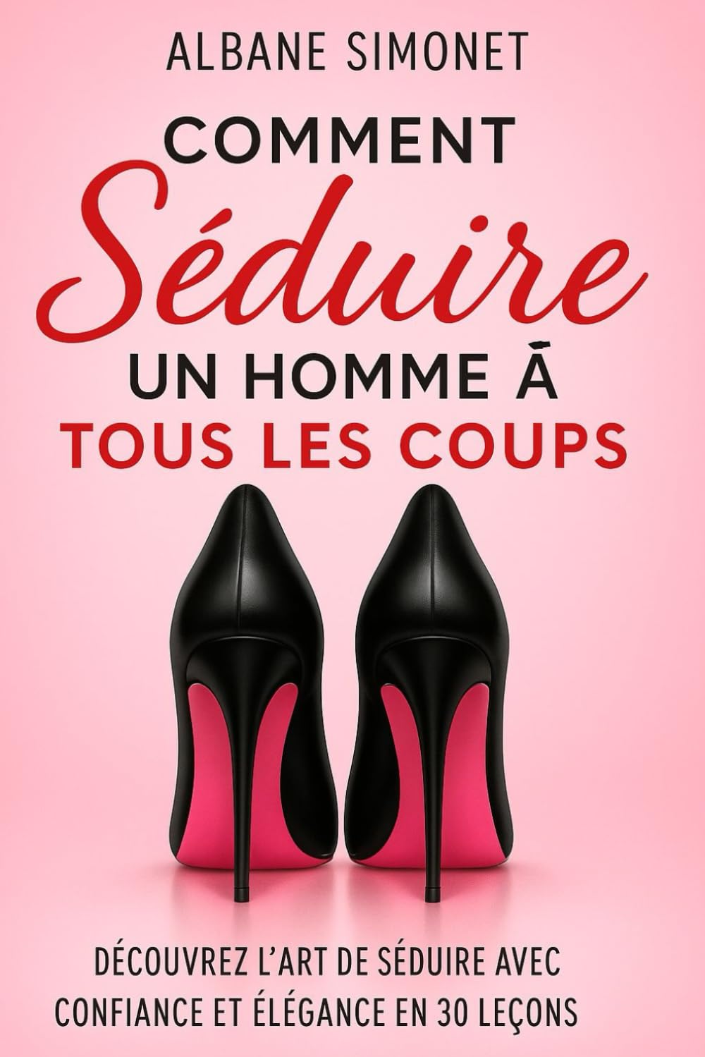 Comment séduire un homme en 30 leçons book