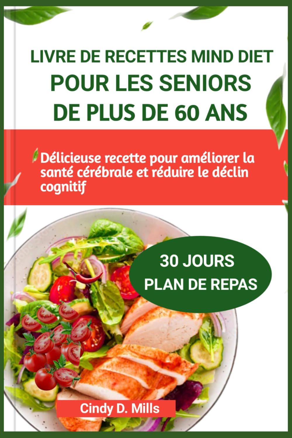 LIVRE DE RECETTES MIND DIET POUR LES SENIORS DE PLUS DE 60 ANS: Délicieuse recette pour améliorer la santé cérébrale et réduire le déclin cognitif book