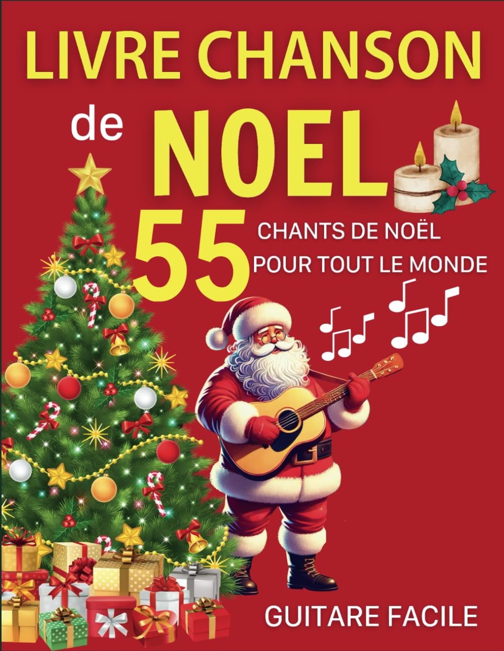Livre Chanson De Noel: 55 Chants de Noël Pour Tout Le Monde(Guitare Facile) book