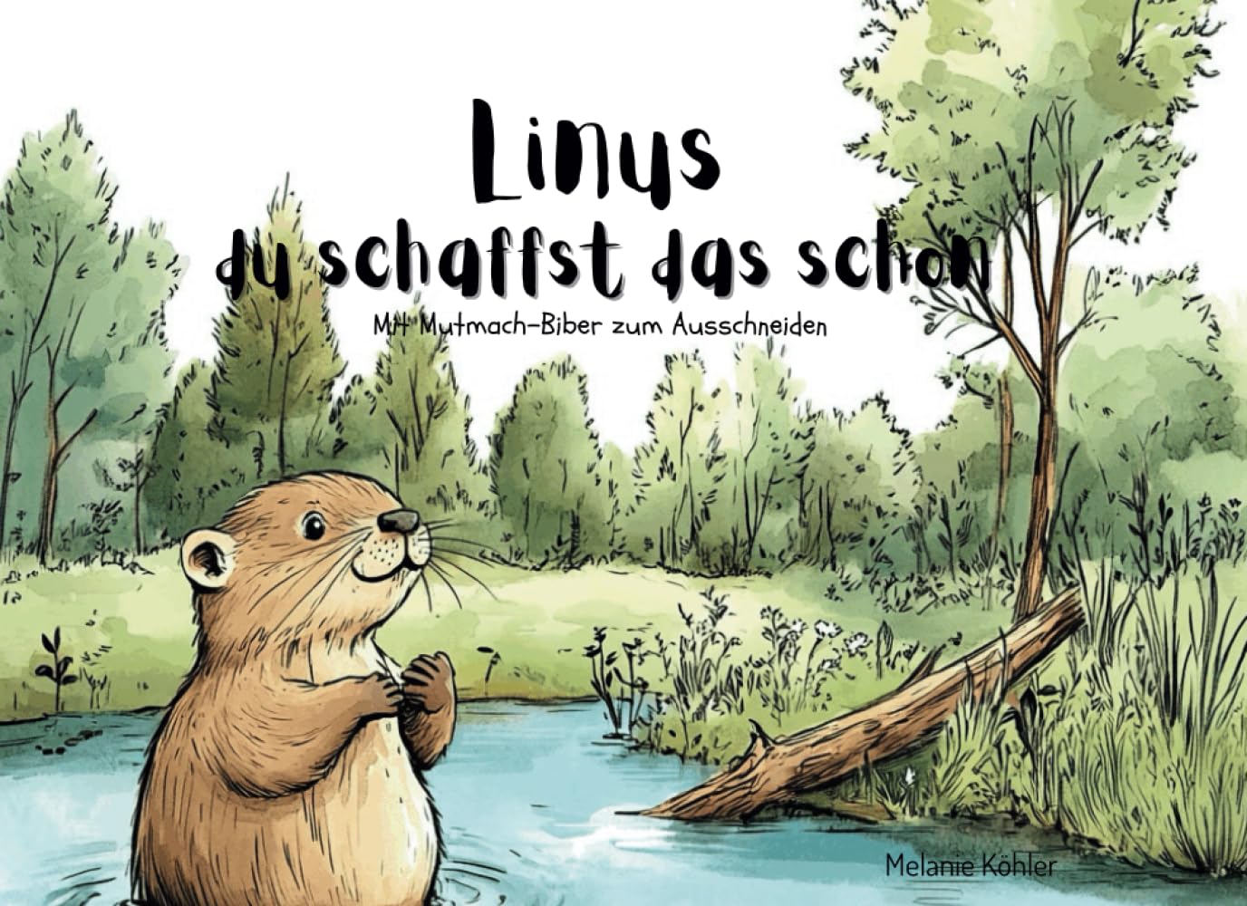 Linus du schaffst das schon: Ein Buch über Mut, Geduld und Stärke, Hilfe annehmen lernen für Kinder für Kinder ab 3 Jahren Novels & Short Stories