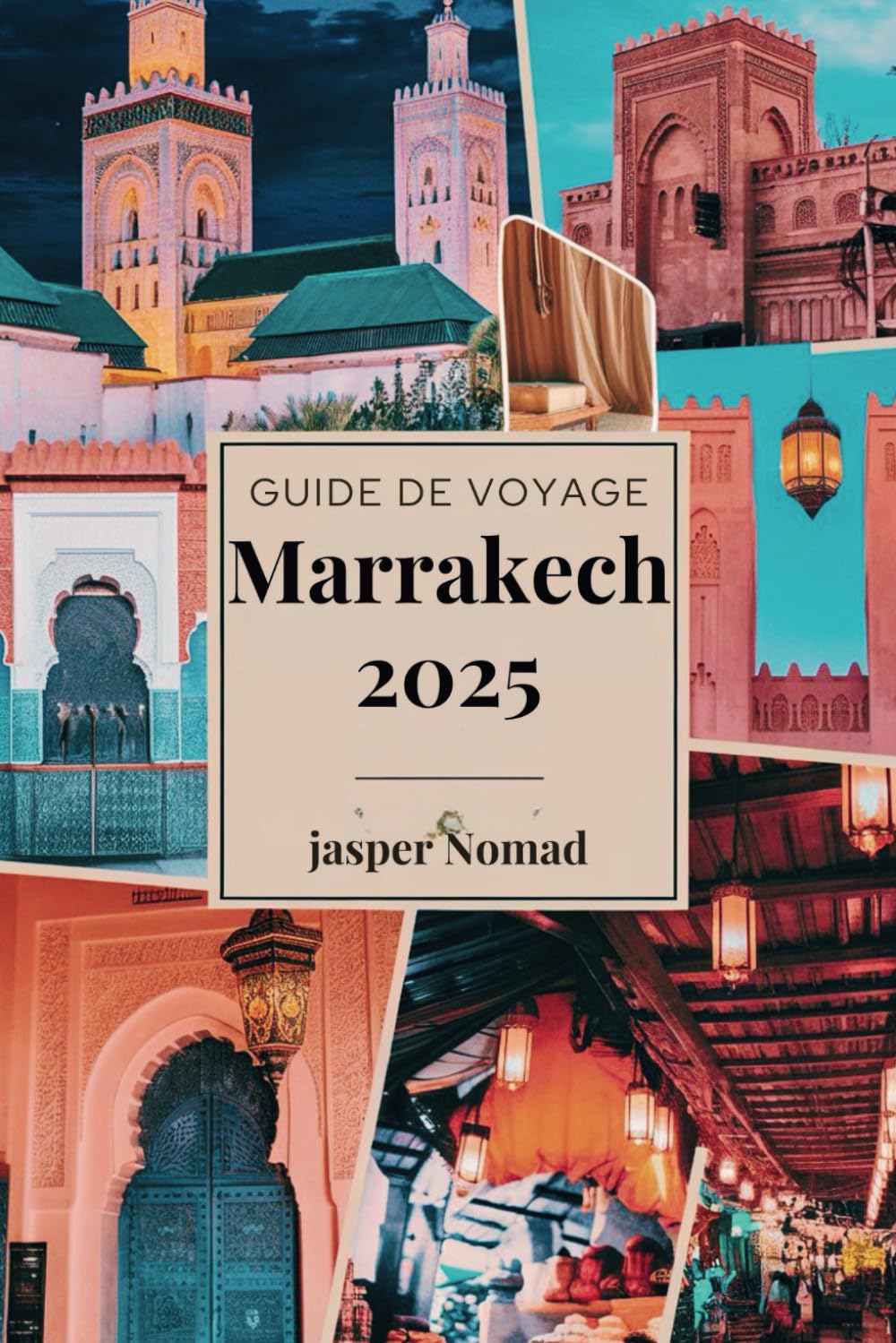 Guide de voyage Marrakech 2025: Explorez le cœur de la culture et de l'histoire vibrantes du Maroc book