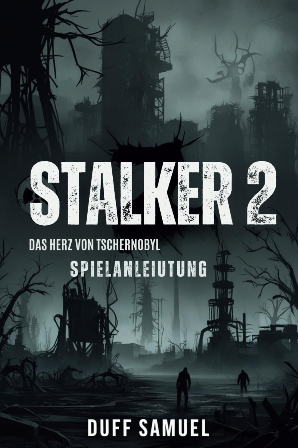 Stalker 2 Das Herz von Tschernobyl Spielanleitung: Ihr Abenteuer wartet auf Sie Computer Science