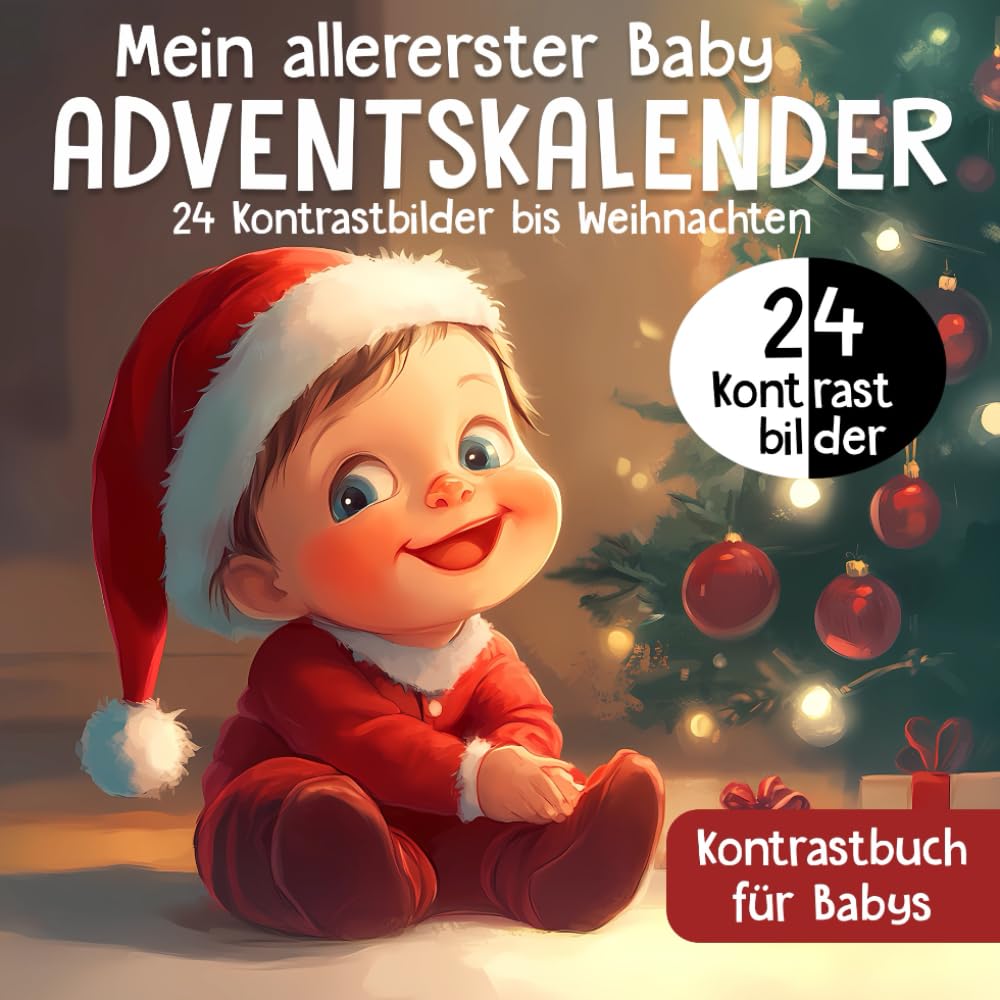 Mein allererster Baby Adventskalender: 24 Tage Kontrastbilder bis Weihnachten - Kontrastbuch für Babys und Neugeborene 0-12 Monate - Perfektes Geschenk Babies & Toddlers