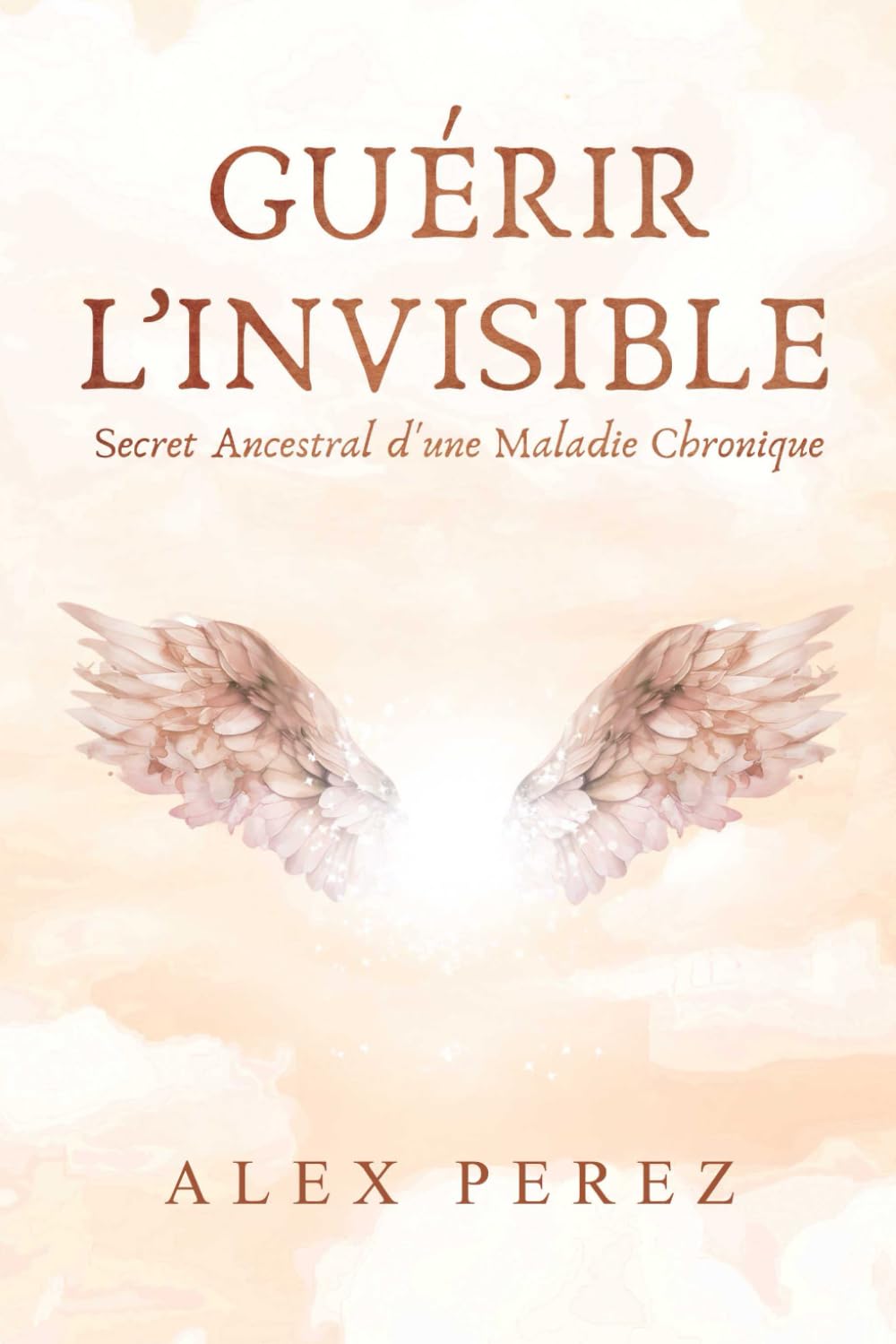 Guérir l'Invisible: Secret Ancestral d'une Maladie Chronique book