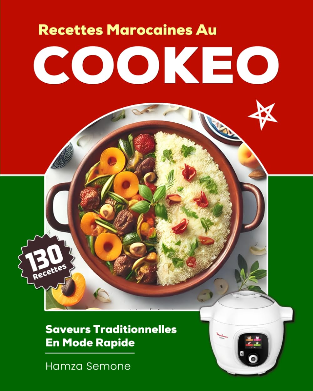 Recettes Marocaines Au Cookeo: Saveurs Traditionnelles En Mode Rapide book