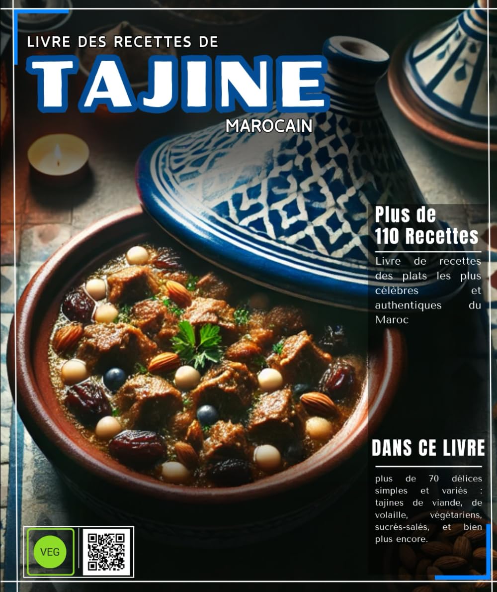Livre des recettes de tajine Marocaine: Livre de recettes des plats les plus célèbres et authentiques du Maroc, avec plus de 70 délices simples et ... sucrés-salés, et bien plus encore. book