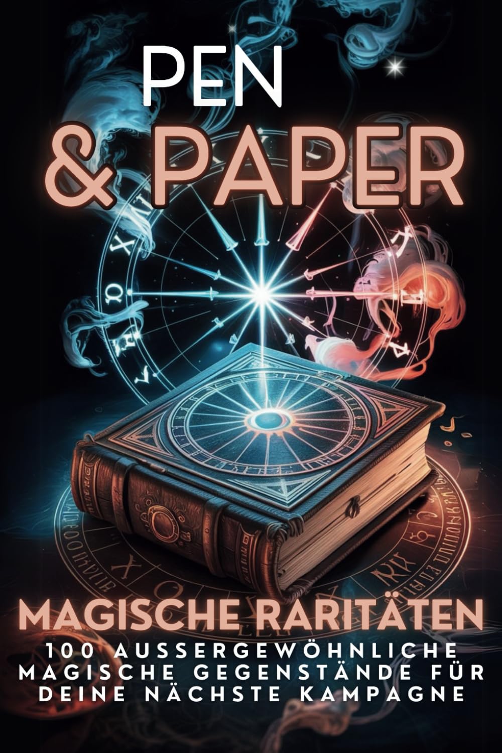 PEN AND PAPER MAGISCHE RARITÄTEN | 100 außergewöhnliche magische Gegenstände für deine Pen & Paper Kampagne: Besondere Sammlung an Artefakten für ambitionierte Spielleiter im Rollenspiel Leisure & Fun