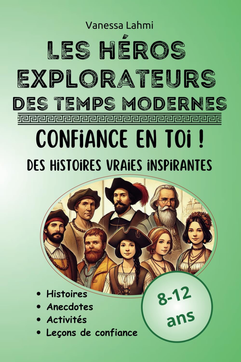 Les héros explorateurs des Temps Modernes: Confiance en toi et histoires inspirantes book
