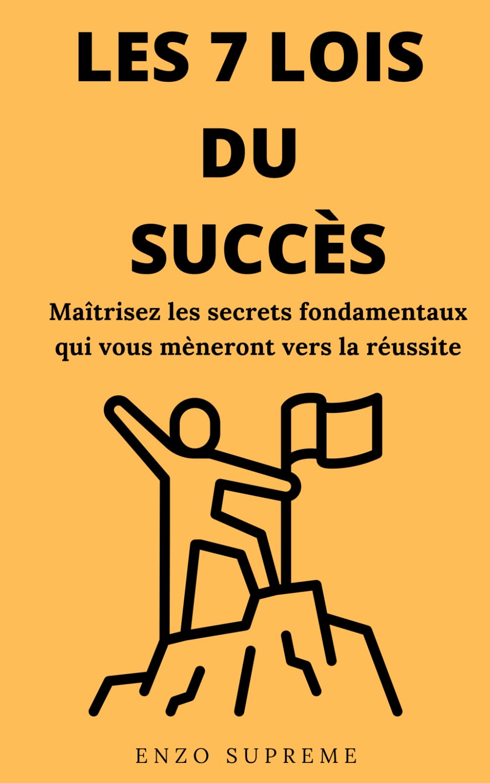 Les 7 lois du succès: Maîtrisez les secrets fondamentaux qui vous mèneront vers la réussite book