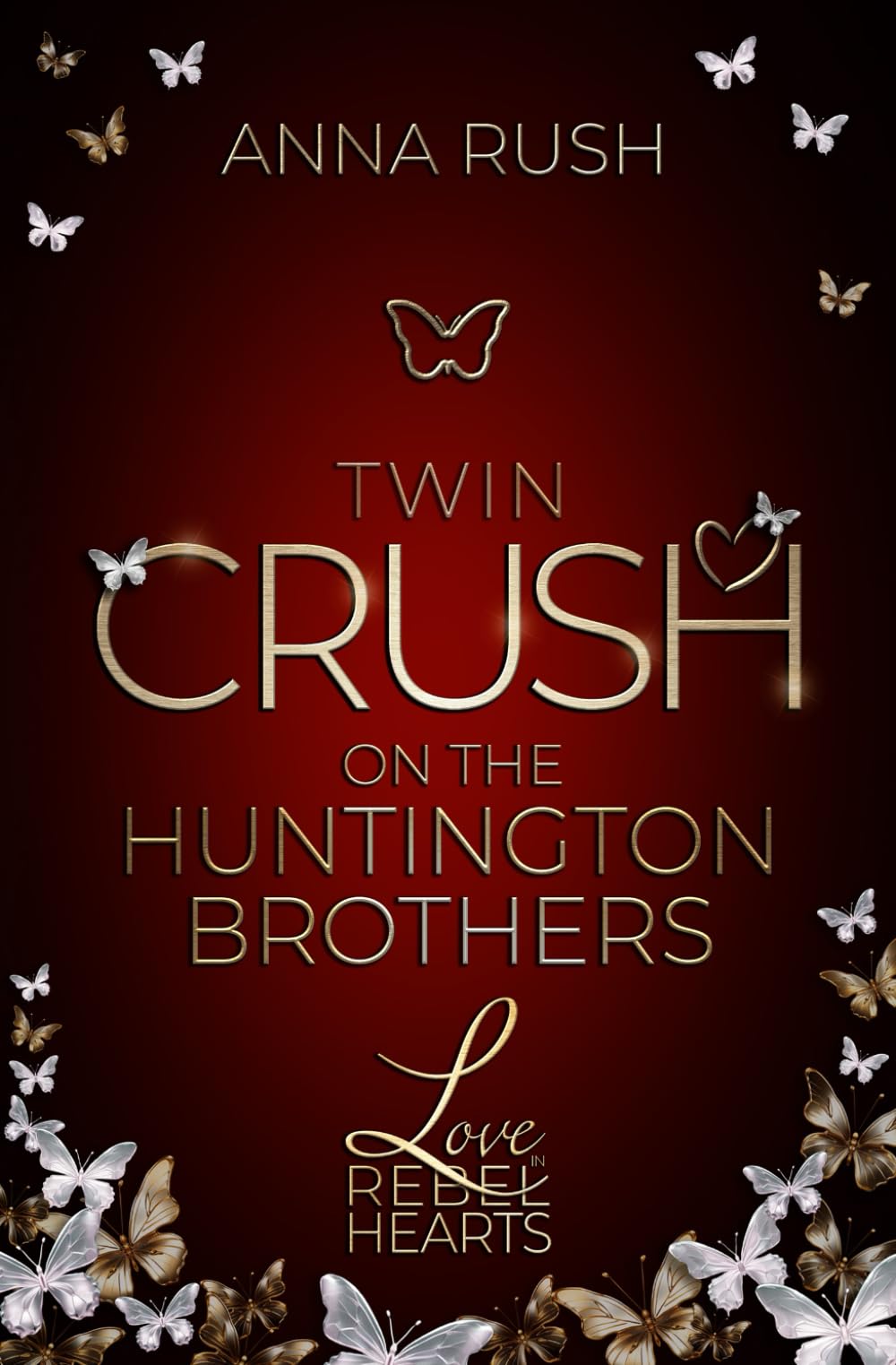 Twin Crush on the Huntington Brothers: Welcher Bruder bist du wirklich? (Love in Rebel Hearts, Band 4) Contemporary literature
