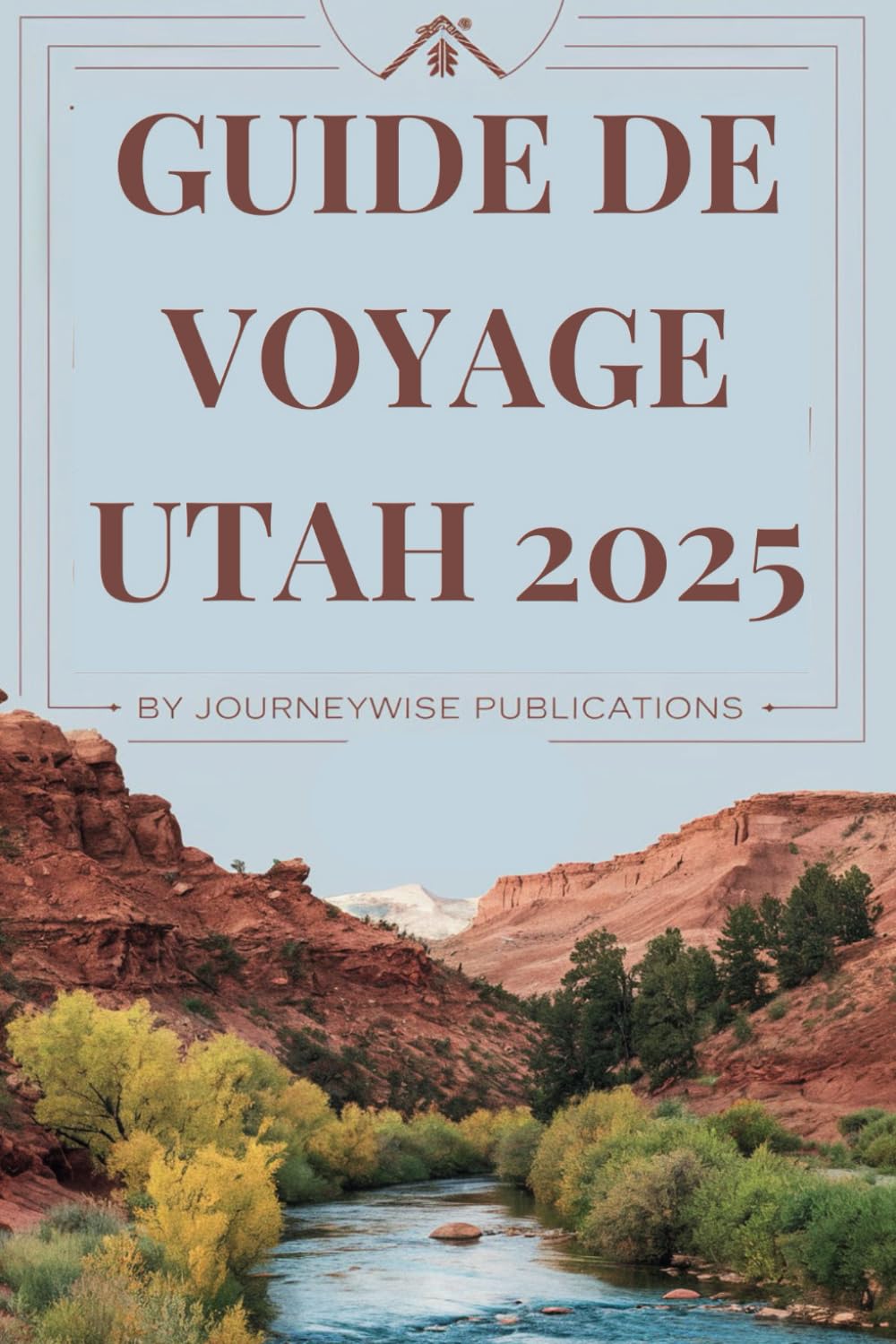 GUIDE DE VOYAGE UTAH 2025: Explorez les merveilles de l'État de la Ruche book