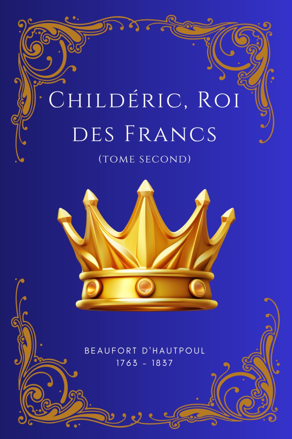 Childéric, Roi des Francs, (tome second) (Illustré) book