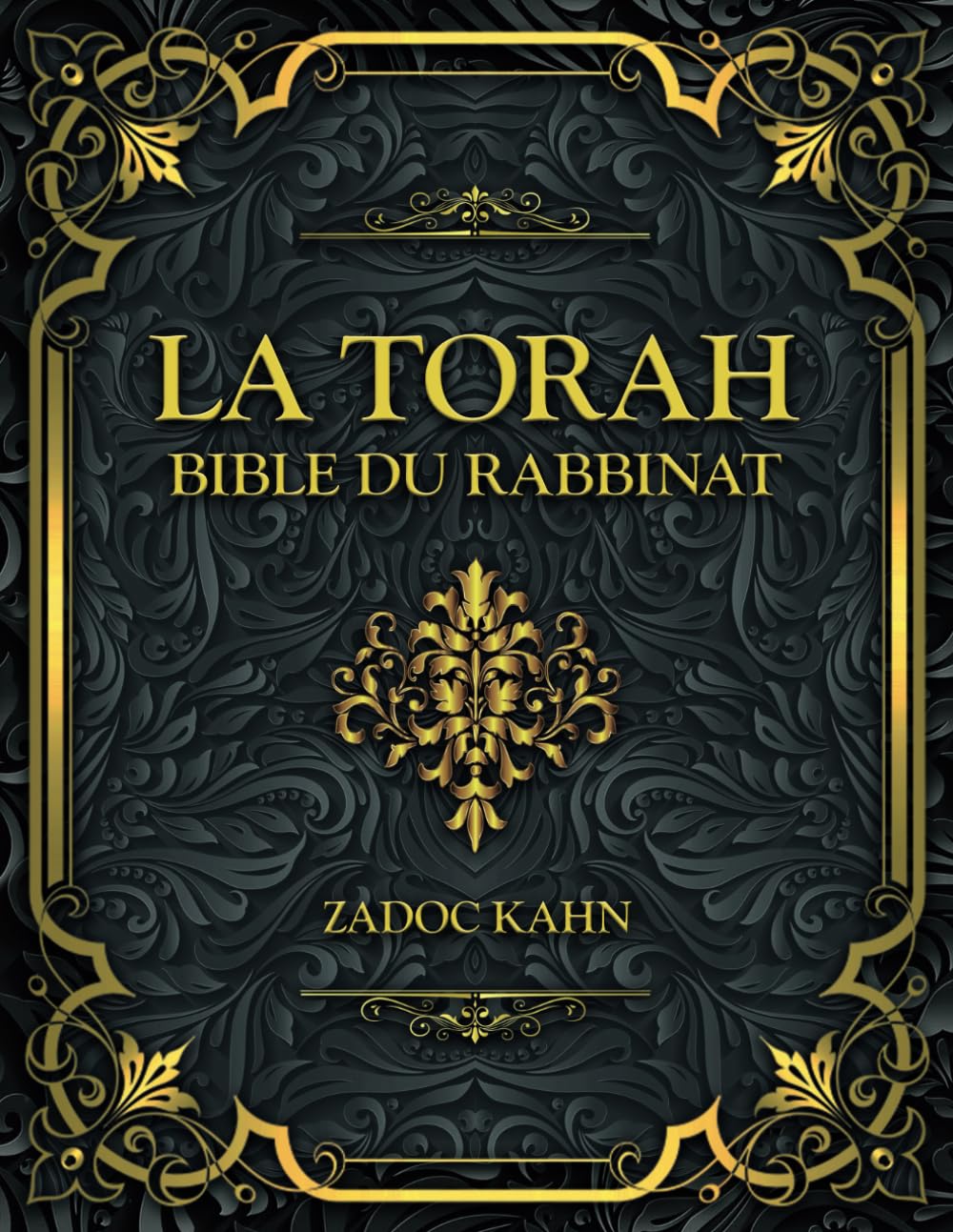 La Torah Bible du Rabbinat: Zadoc Kahn - Moise - Les Cinq Livres Sacrés de la Bible Hébraïque book