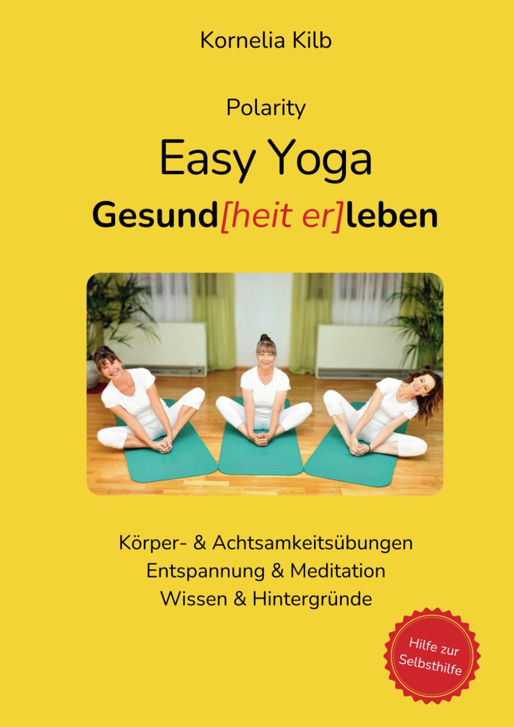 Polarity Easy Yoga: Hilfe zur Selbsthilfe Lifestyle