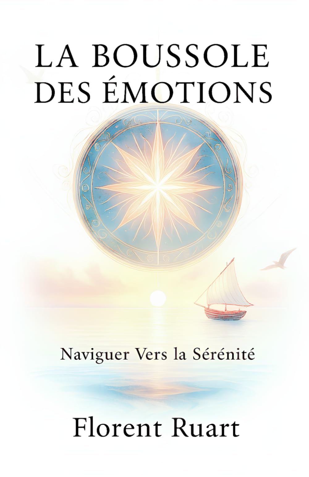 La Boussole des Émotions: Naviguer vers la Sérénité book