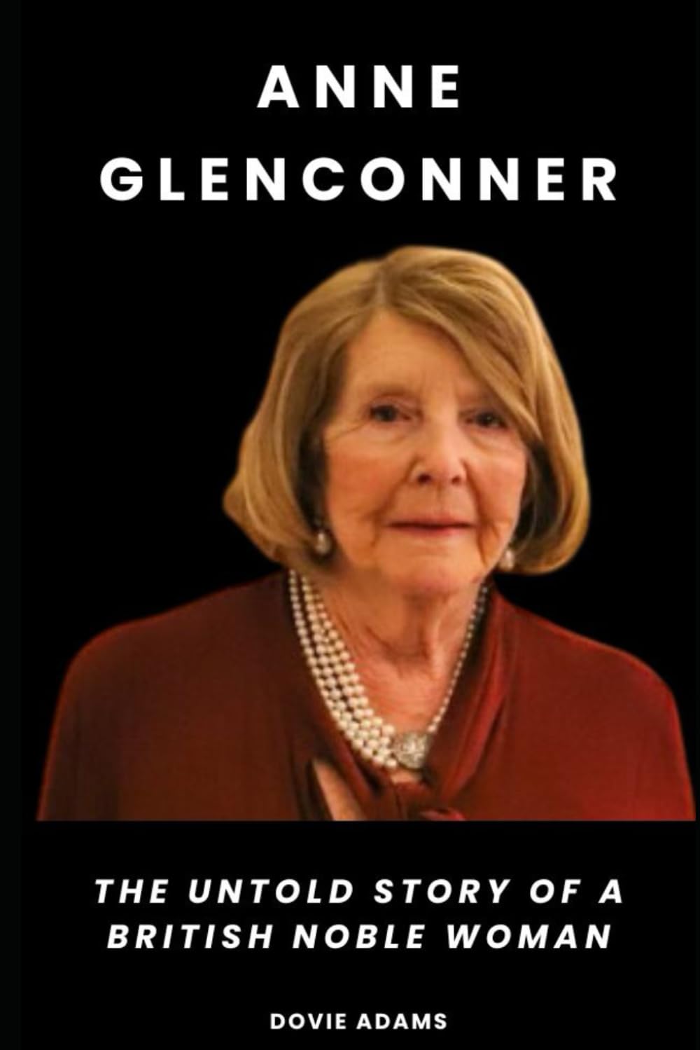 Anne Glenconner: The Untold Story of a British Noble Woman Inspiring women