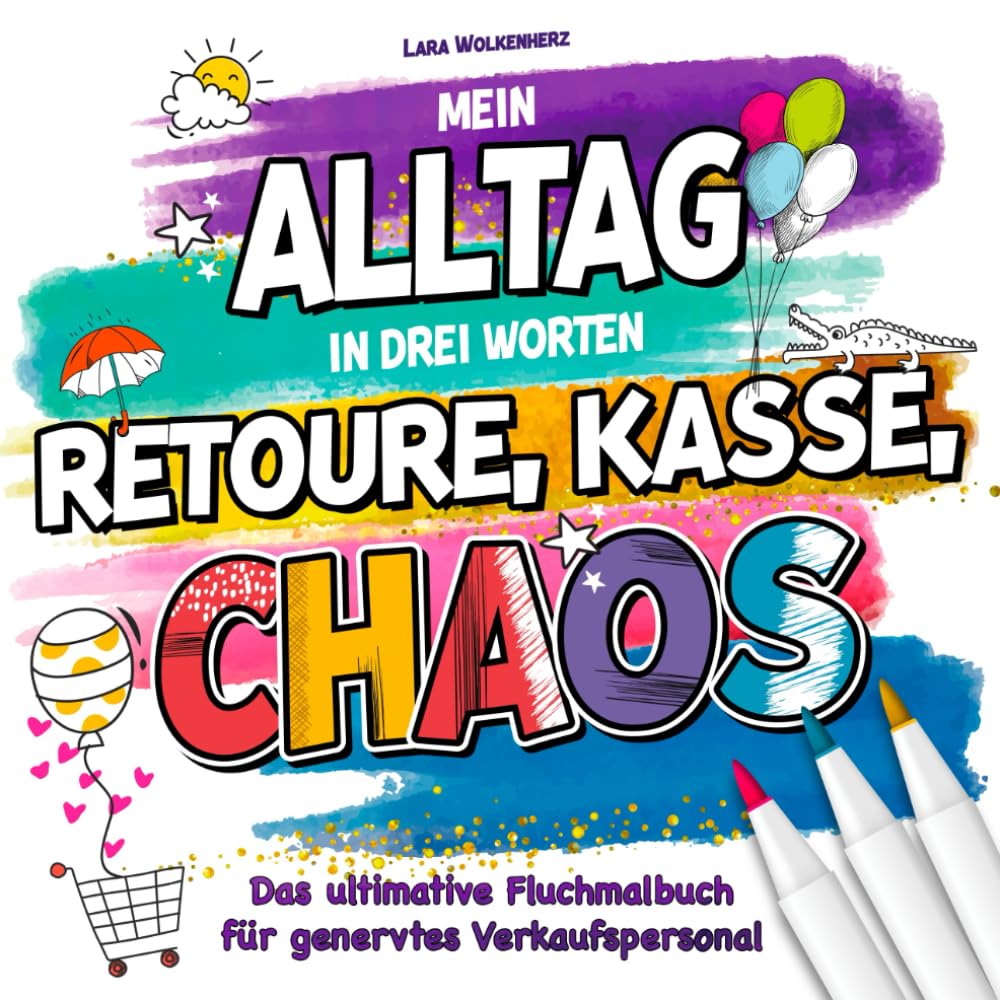 RETOURE, KASSE, CHAOS - Das ultimative Fluchmalbuch für genervtes Verkaufspersonal: Einfach mal Fluchen, Lachen und Entspannen - Perfekt als Geschenk für Verkäufer und Kollegen book