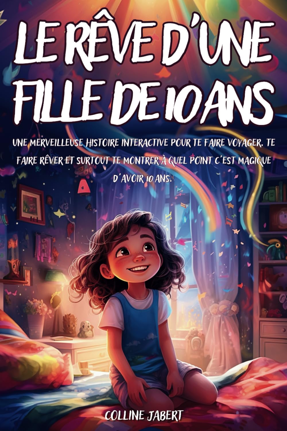 LE RÊVE D'UNE FILLE DE 10 ANS: Une histoire magique pour une fille de 10 ans : crois en tes rêves Business, Finance & Career