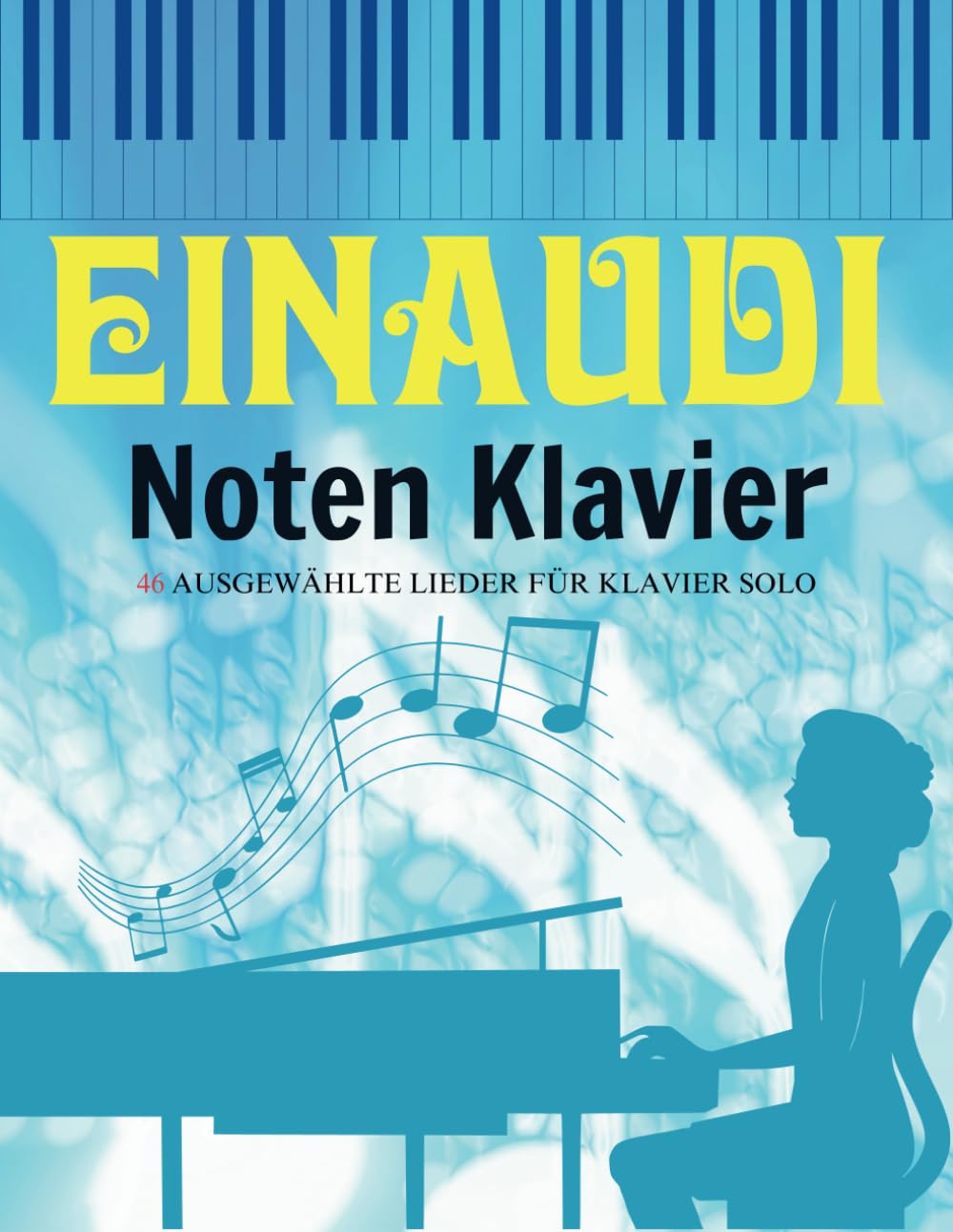 Einaudi Noten Klavier: 46 Ausgewählte Lieder für Klavier Solo Sheet Music
