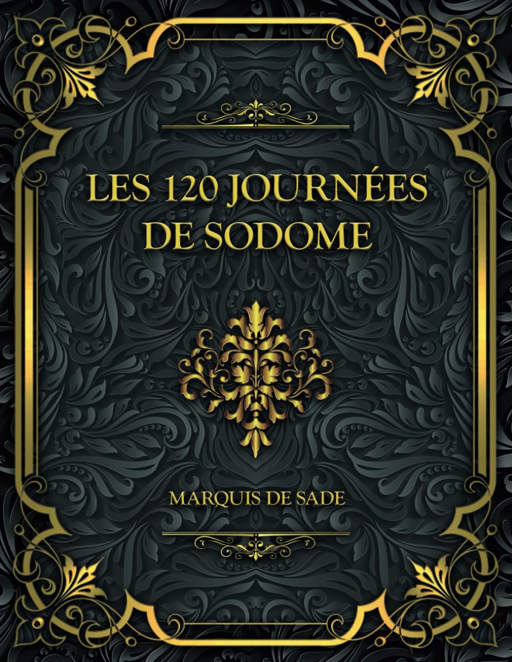 Les 120 Journées De Sodome: Marquis de Sade book