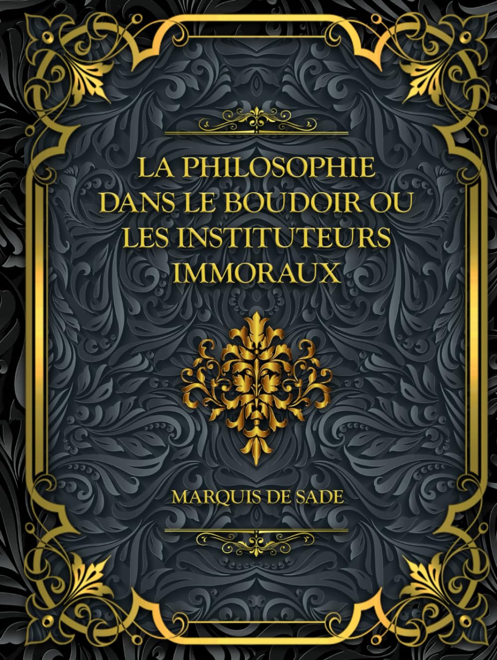 La Philosophie dans le boudoir ou Les Instituteurs immoraux: Marquis de Sade book