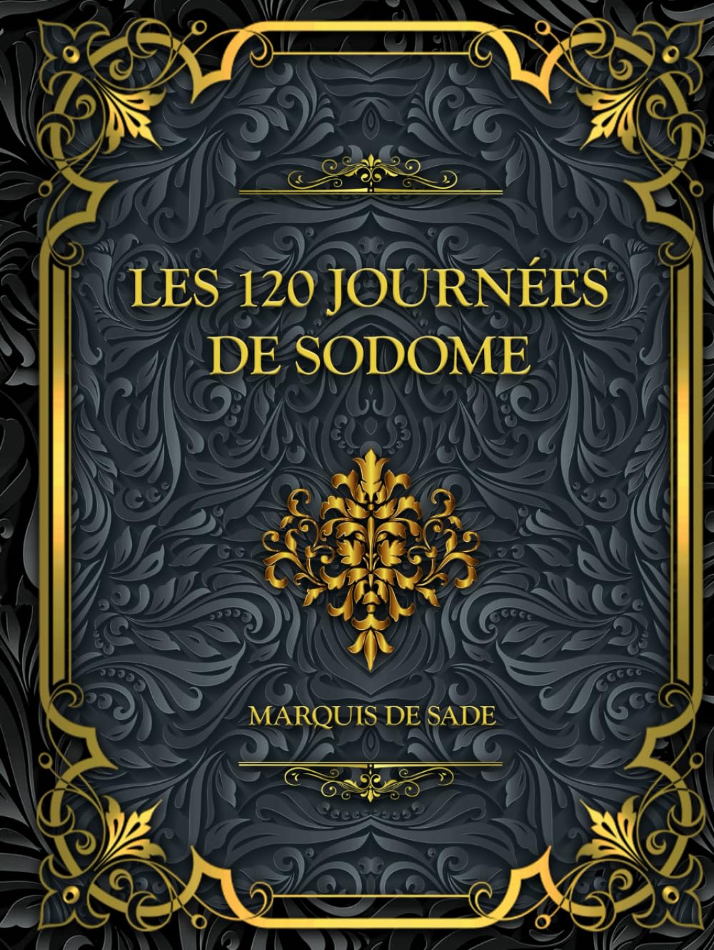 Les 120 Journées De Sodome: Marquis de Sade book