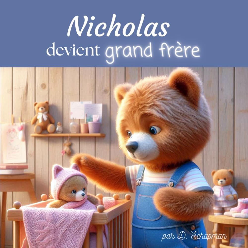 Nicholas devient grand frère: Livre pour enfant qui va devenir grand frère ou grande soeur - Se préparer à la naissance d'un petit frère ou d'une ... (Les amis de la forêt de Chênevent, Band 1) Parents & Children