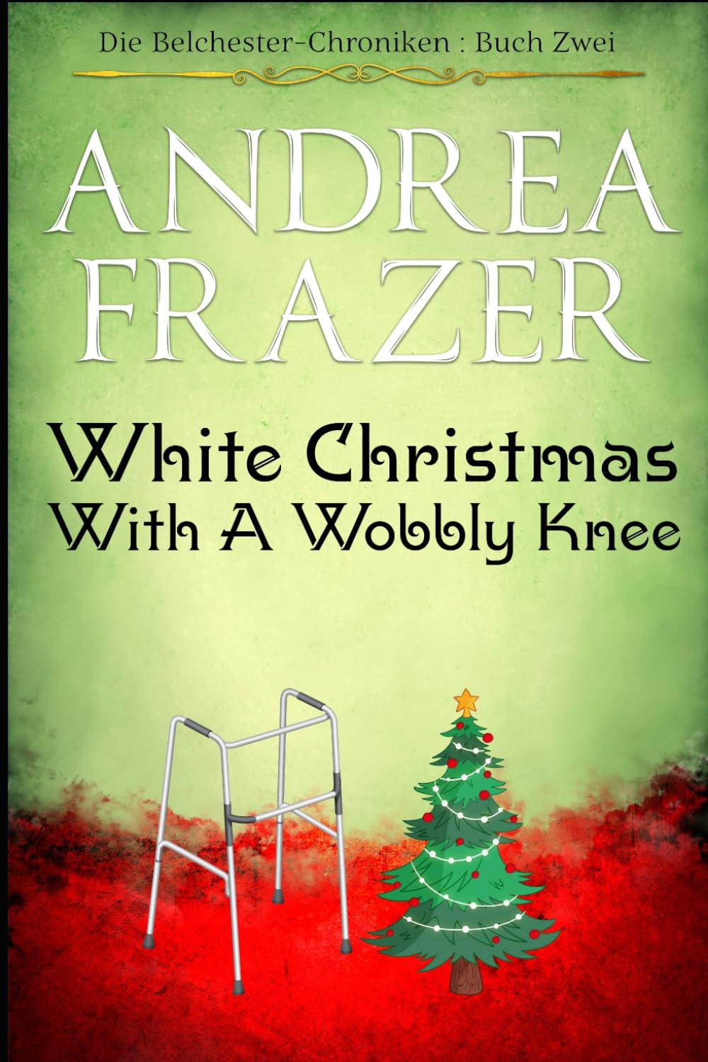 White Christmas with a Wobbly Knee (Die Belchester-Chroniken, Band 2) Detective & CSI