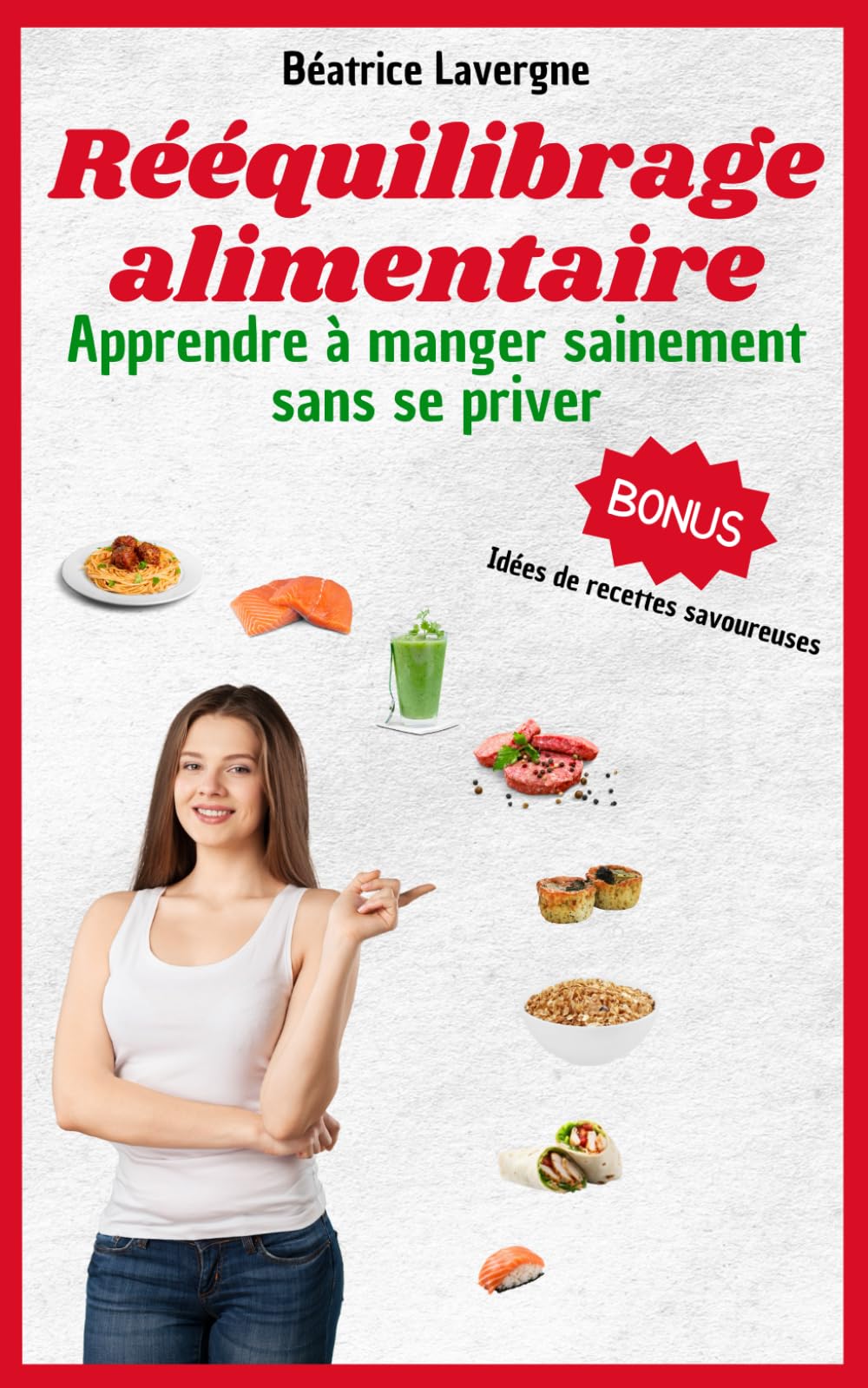Rééquilibrage alimentaire: Apprendre à manger sainement sans se priver book