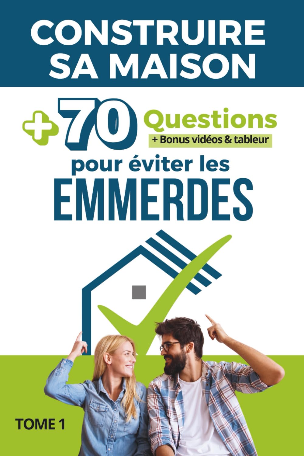 Construire sa maison: 70 questions (+ Bonus vidéos & Tableur ) pour éviter les emmerdes ! book