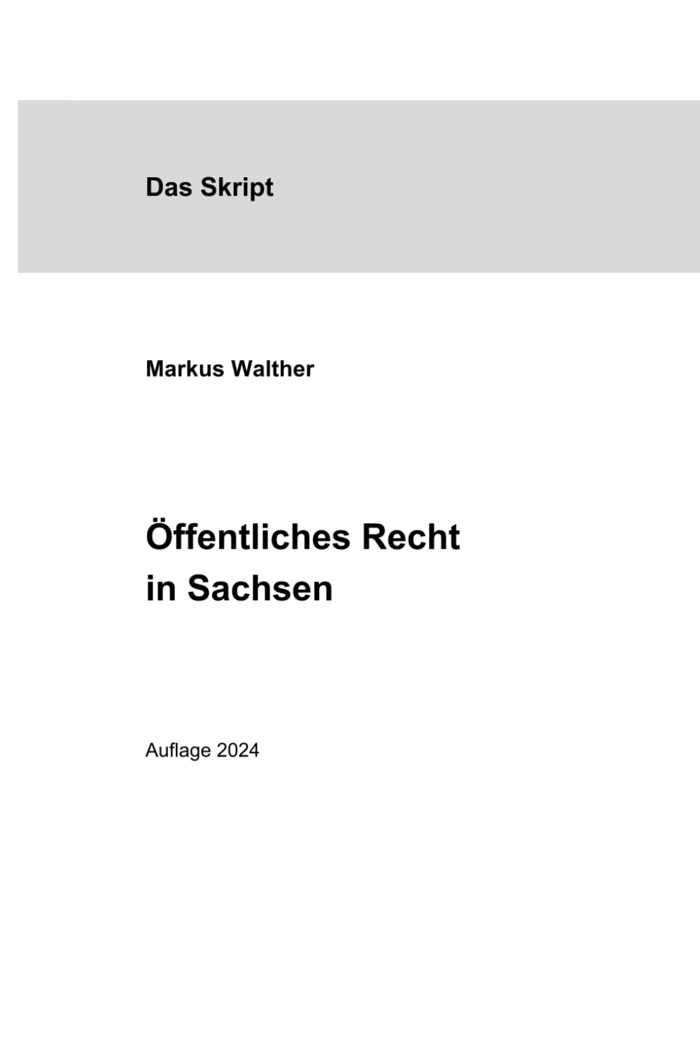 Öffentliches Recht in Sachsen: Ein Skript zum Verwaltungsrecht und Verfassungsrecht im Freistaat Sachsen book