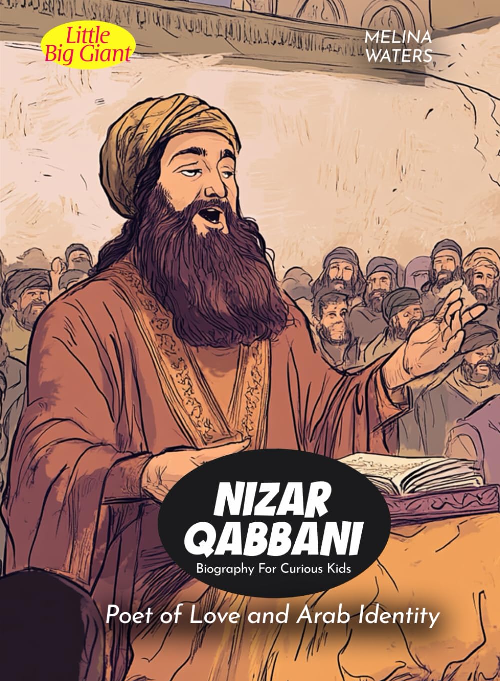 Nizar Qabbani Biography For Curious Kids: Poet of Love and Arab Identity (Biography For Kids, Band 5) Non-fiction