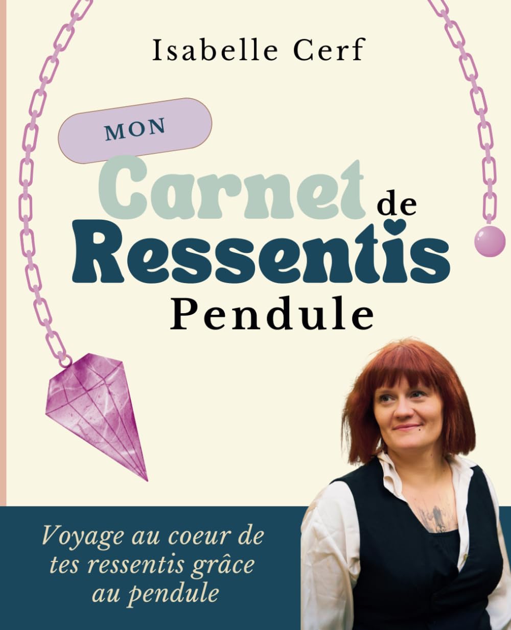 Mon carnet de ressentis avec mon pendule: Voyage au coeur de tes ressentis grâce au pendule Religion & Esotericism