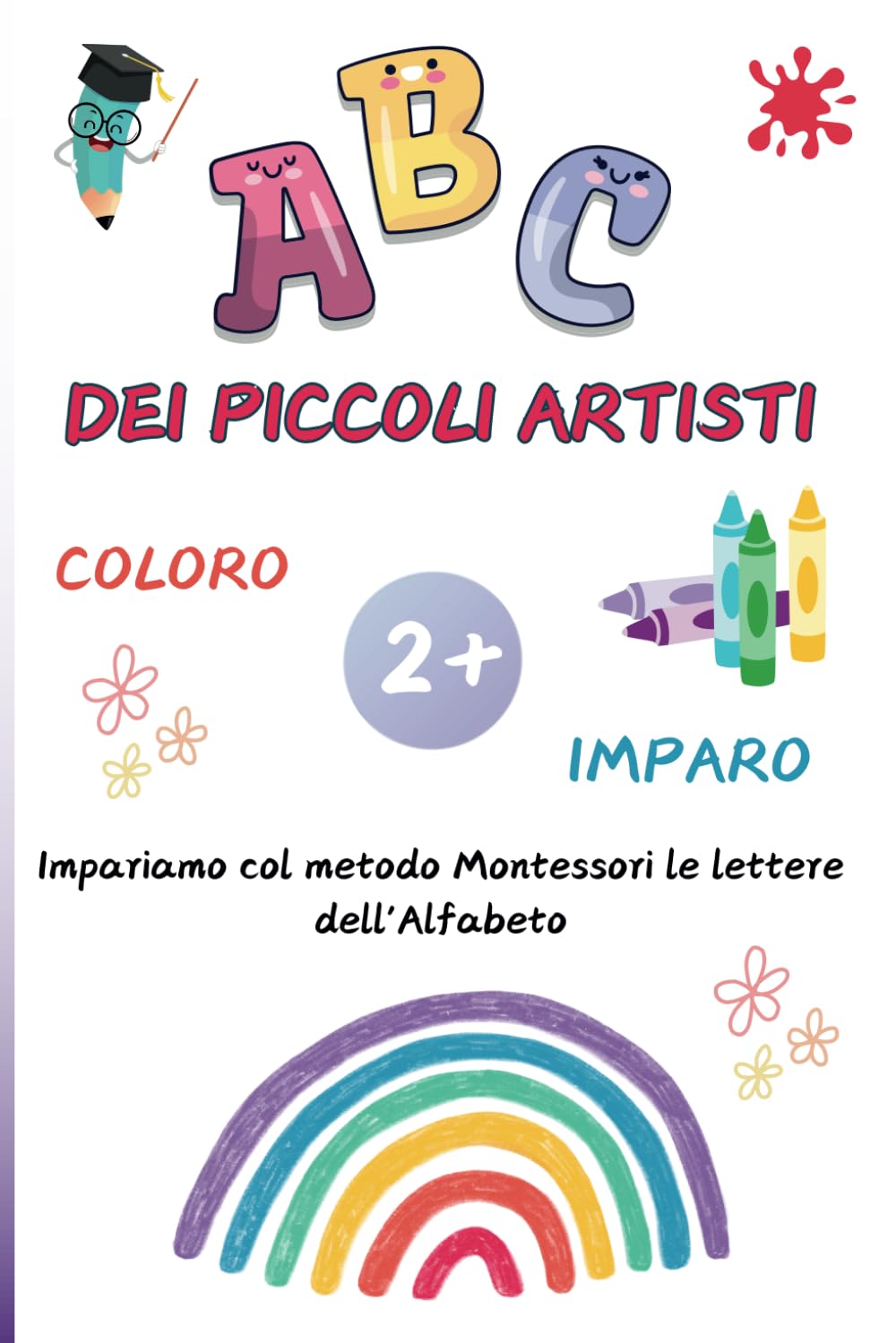 ABC DEI PICCOLI ARTISTI: Impariamo col metodo Montessori le lettere dell’alfabeto Non-fiction