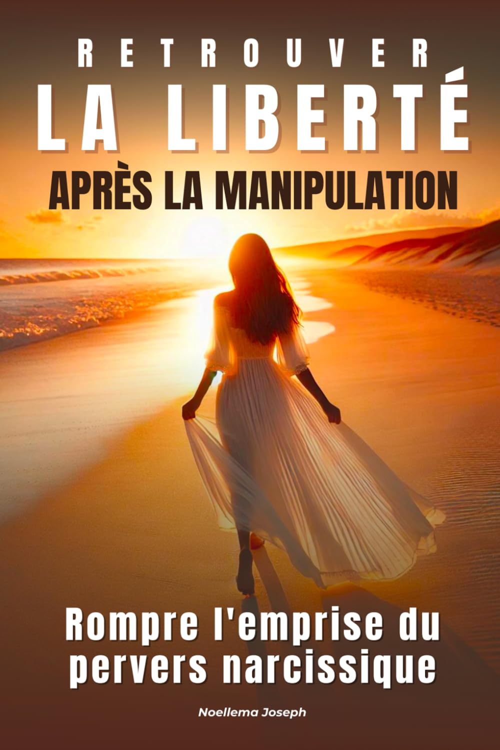 Retrouver sa liberté après la manipulation: Rompre l'emprise du pervers narcissique book