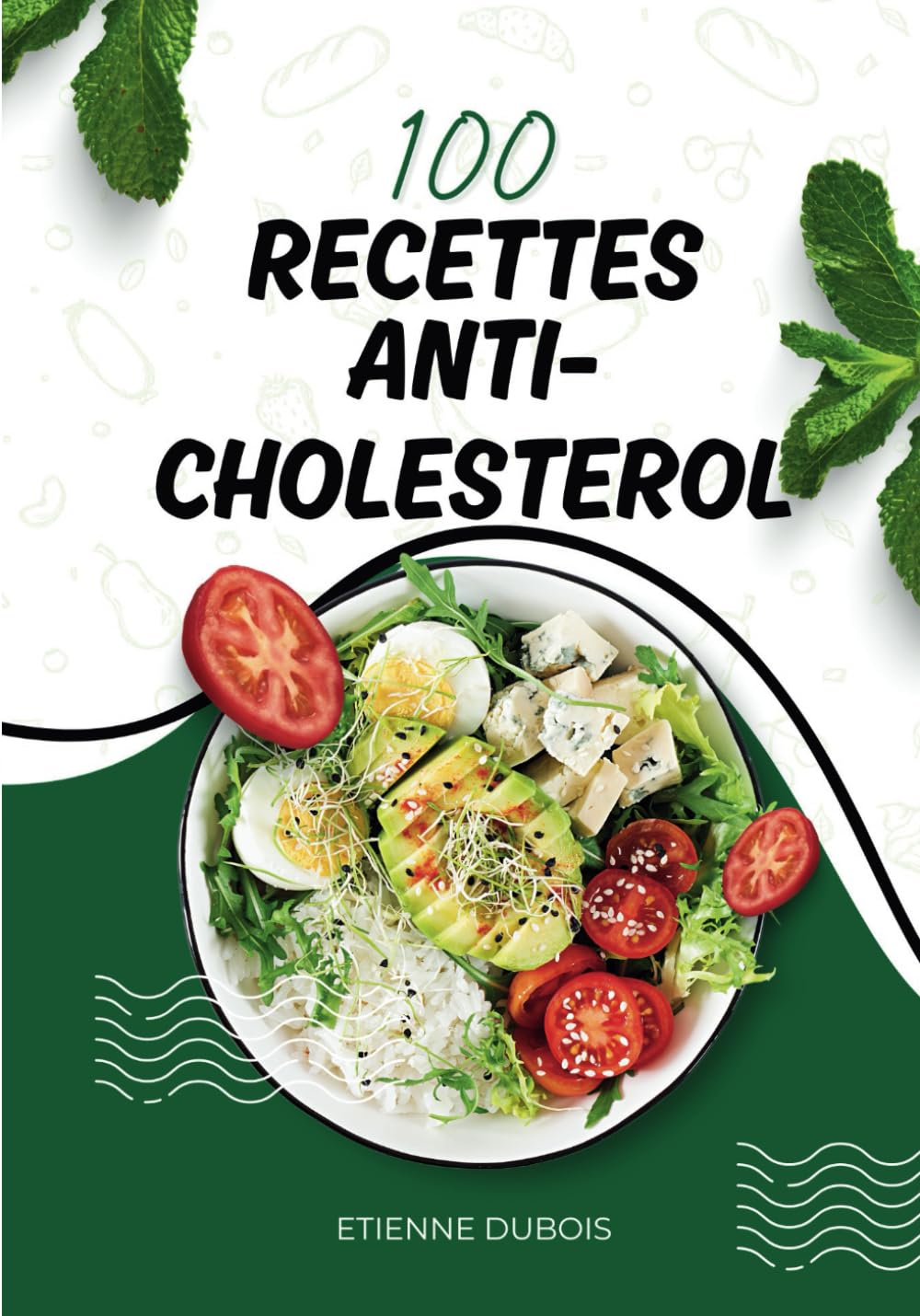 100 recettes anti-cholestérol: Le bon choix pour votre coeur Cooking & Enjoying
