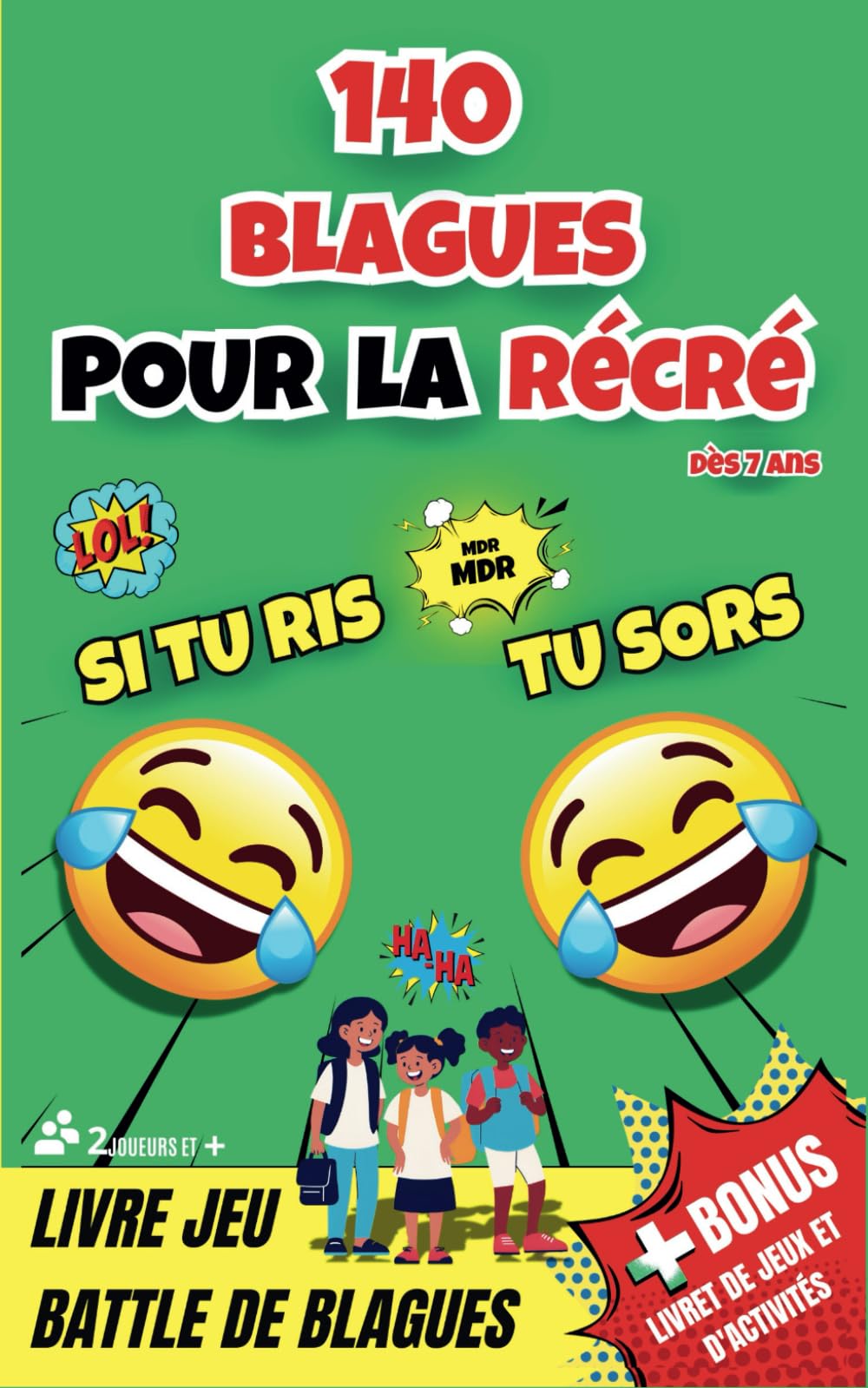 SI TU RIS TU SORS Le livre jeu de blagues pour enfants: 140 Blagues et Devinettes courtes et drôles - idéal pour cultiver le plaisir de lire en s'amusant à la récré ! book