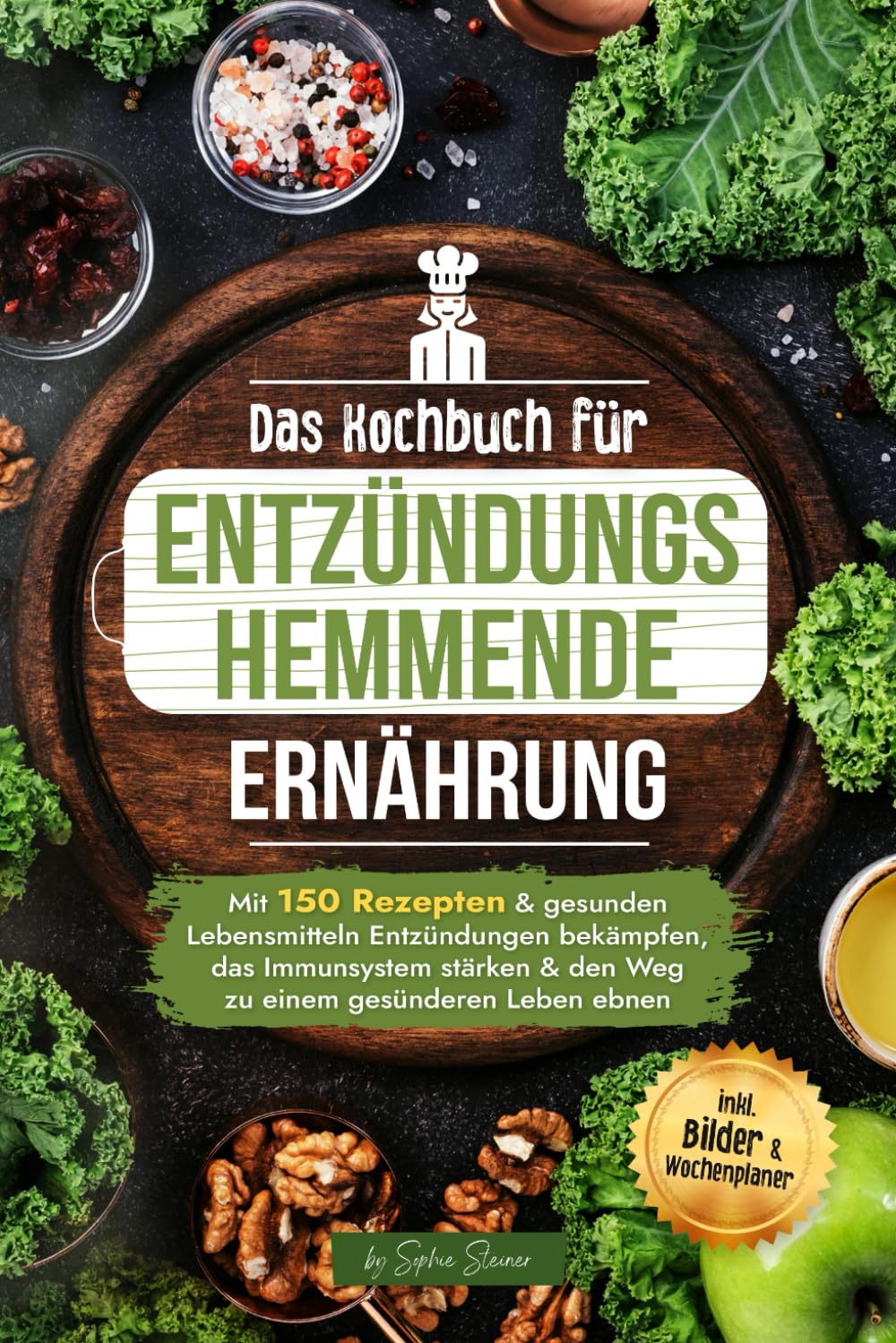 Das Kochbuch für entzündungshemmende Ernährung: Mit 150 Rezepten & gesunden Lebensmitteln Entzündungen bekämpfen, das Immunsystem stärken & den Weg zu einem gesünderen Leben ebnen I inkl. Bilder book
